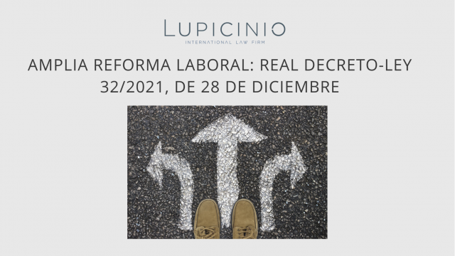 AMPLIA REFORMA LABORAL: REAL DECRETO-LEY 32/2021, DE 28 DE DICIEMBRE